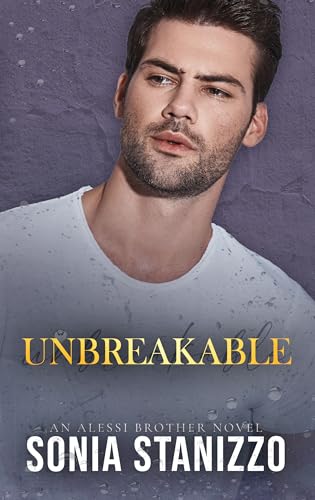 Unbreakable (An Alessi Brother Novel Book 3)