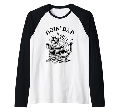 Doin' Dad Shit Bear - Teléfono de baño divertido Camiseta Manga Raglan