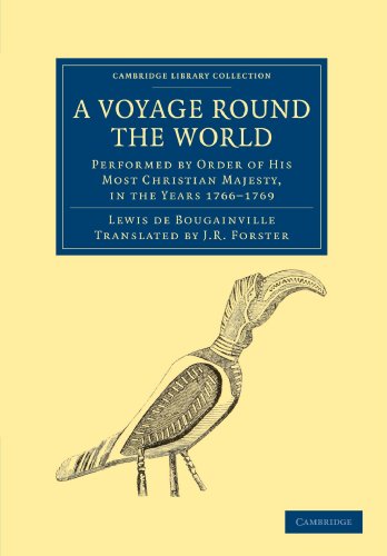A Voyage round the World, Performed by Order of His Most Christian Majesty, in the Years 1766-1769 (Cambridge...