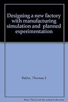 Designing a New Factory with Manufacturing Simulation and 0201634198 Book Cover