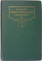 HIGLEY'S SUNDAY SCHOOL LESSON COMMENTARY ON THE INTERNATIONAL IMPROVED UNIFORM LESSONS FOR 1951 B000S7ZG4U Book Cover