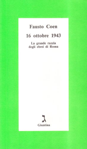 16 ottobre 1943. La grande razzia degli ebrei di Roma