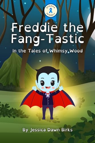 Freddie the Fang-Tastic - Rhyming story book celebrating authenticity for little vampires.: Perfect Halloween gift for girls, boys and all genders! (The Tales of Whimsy Woods 2)
