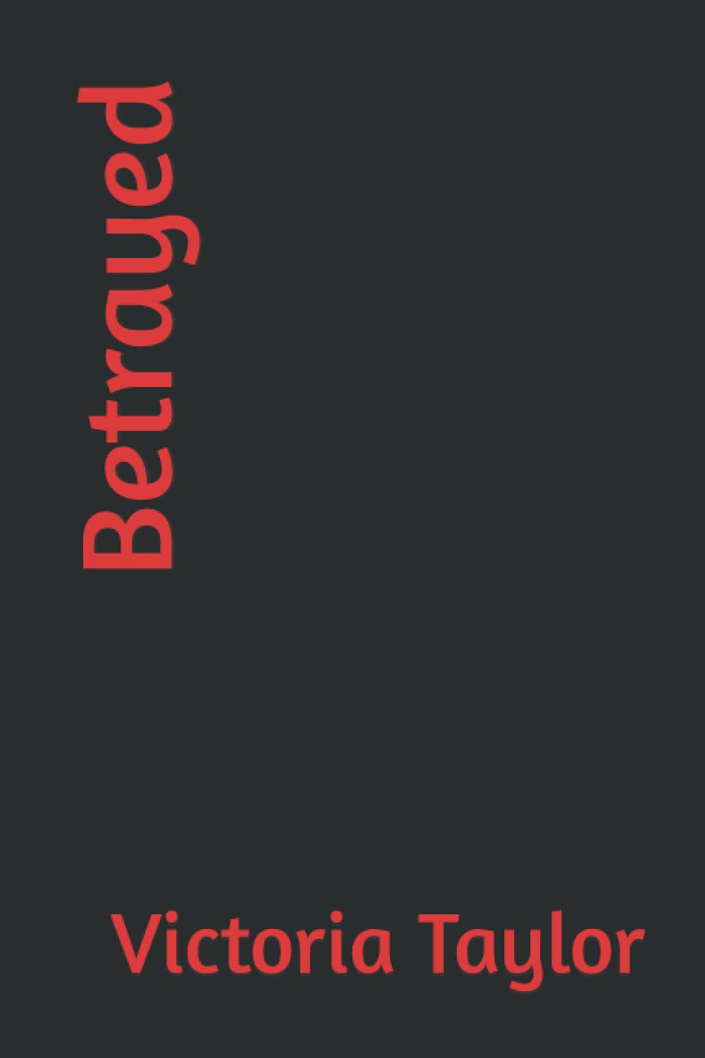 Betrayed: Rebecca Filmore series Book 3