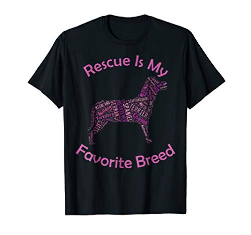 Rescue Is My Favorite Breed (Dog rescue Adoption)