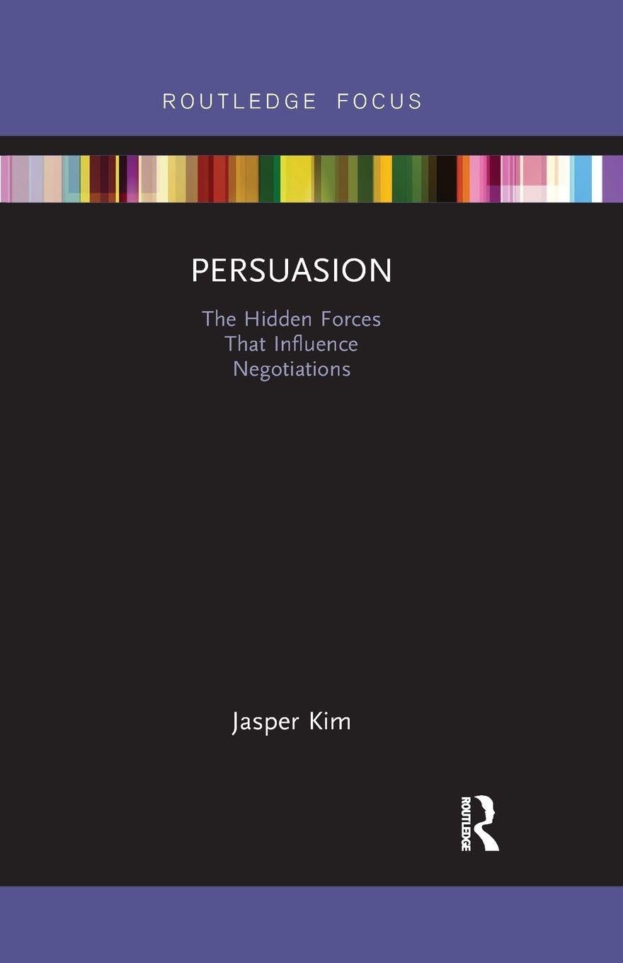 Persuasion: The Hidden Forces That Influence Negotiations (Routledge Focus on Business and Management)
