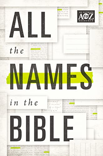 Image of All the Names in the Bible: Comprehensive Index of Every Person and Place in Scripture (A to Z Series)
