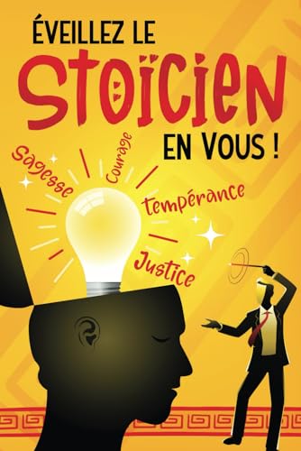 Éveillez le Stoïcien en Vous: Comment +50 Défis...