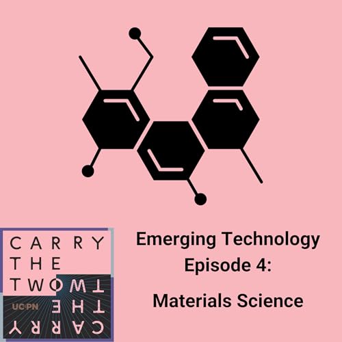 Page de couverture de Emerging Technologies Episode 4: Materials Science
