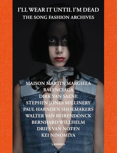 I'Ll Wear It Until I'M Dead: The Song Fashion Archives: The Song Fashion Collection