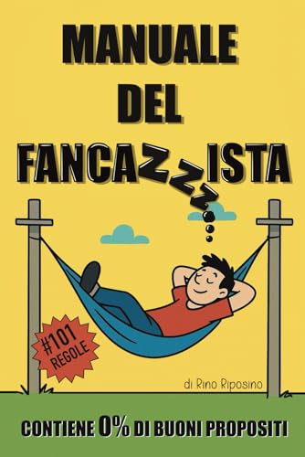 MANUALE DEL FANCAZZISTA: Idea Regalo Divertente per Amico e Amica che Rimanda Sempre | Regali Stupidi per Lui, Lei, Fidanzato, Fidanzata, Adulti, ... Moglie, Natale, Avvento, Secret Santa.