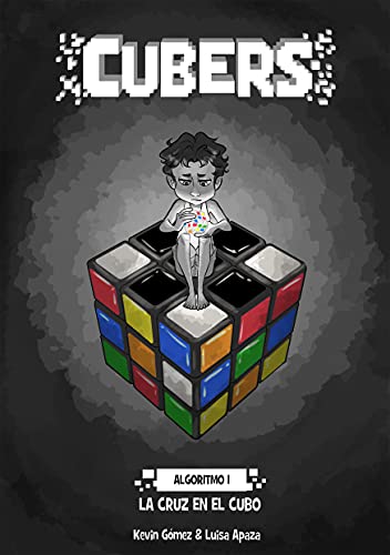 Cubers: Algoritmo 1: La cruz en el cubo (Spanish Edition)