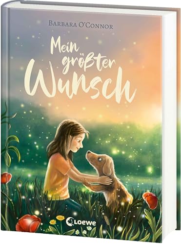 Mein größter Wunsch: Wird Charlies Wunsch in Erfüllung gehen? - Ein berührender Einzeltitel über Familie, Freundschaft und einen Hund als Seelengefährten - Eine zeitlose Geschichte für Groß und Klein