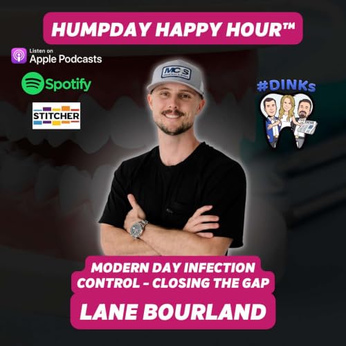 Modern Day Infection Control &ndash; Closing the Gap | Humpday Happy Hour&trade; with Lane Bourland
