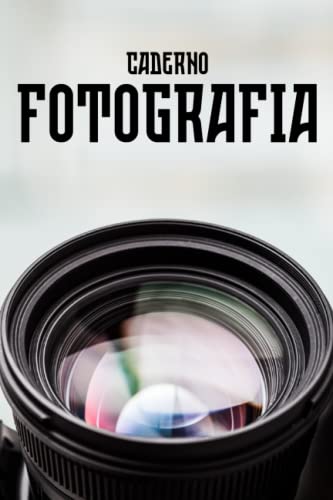 Caderno Fotografia: Di&aacute;rio do fot&oacute;grafo, livro de registros de fotos e fotografias, caderno de...