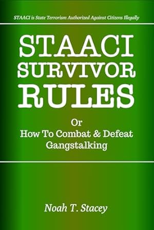 STAACI Survivor Rules Or How To Combat & Defeat Gangstalking