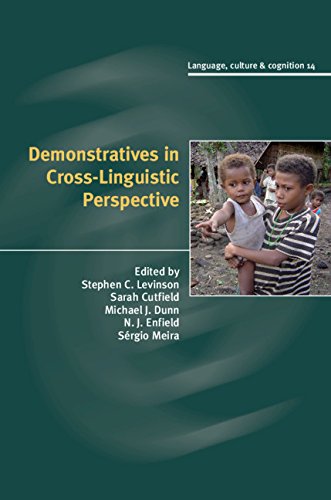 Demonstratives in Cross-Linguistic Perspective (Language Culture and Cognition Book 14)