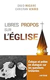 venard de cerisy  Libres propos sur l\'Église: Évêque et prêtre en dialogue sur les questions brûlantes