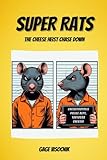 Super Rats: The Cheese Heist Chase Down: (Dyslexia Font) (Dyslexia Reading Books for Kids Age 6-10) -  Independently published