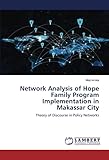 Network Analysis of Hope Family Program Implementation in Makassar City: Theory of Discourse in Policy Networks - Mita Arnika 