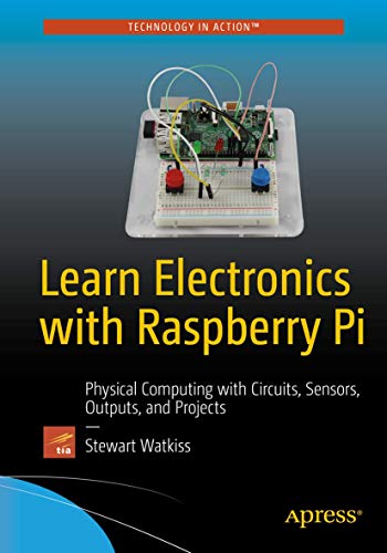 Learn Electronics with Raspberry Pi: Physical Computing with Circuits, Sensors, Outputs, and Projects view 2