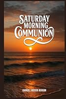Saturday Morning Communion: A Collection of Devotions 1972895036 Book Cover