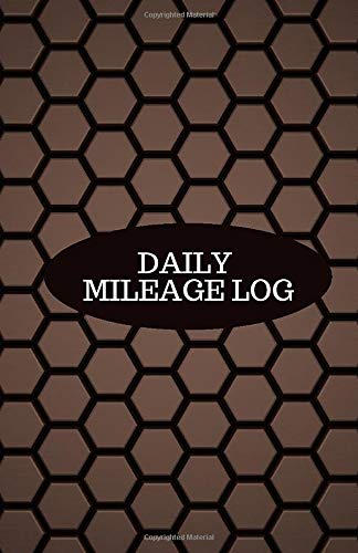Daily Mileage Log: Mileage Record and Expense Tracker Logbook, Vehicle Mileage Template, Destination Log Journal Notebook Gifts for Business Tax ... with 120 pages. (Mileage Reimbursement Log)