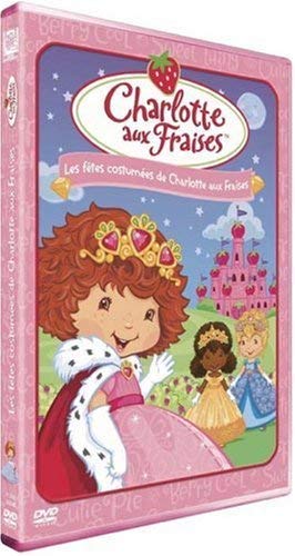 Charlotte Aux Fraises - Les Fêtes Costumées De Charlotte Aux Fraises