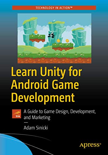 Learn Unity for Android Game Development: A Guide to Game Design, Development, and Marketing view 2