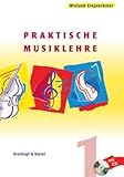 Praktische Musiklehre: Das ABC der Musik in Unterricht und Selbststudium - Heft 1 mit CD (BV 311)