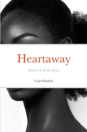 Heartaway: Rattlers & Broken Reeds