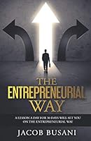 The Entrepreneurial Way: A Lesson a Day for 30 Days Will Set You on the Entrepreneurial Way 1733642889 Book Cover
