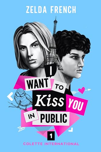 I Want To Kiss You In Public: A Coming of Age, Gay Romance Novel (Colette International Book 1)