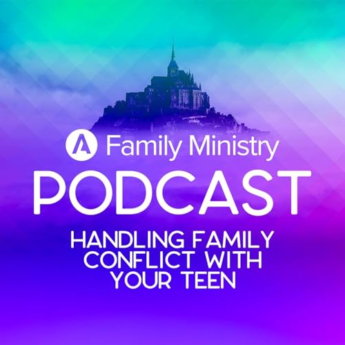 Handling Family Conflict with Your Teen | Abundant Life Family Podcast S2E9 Podcast Por arte de portada