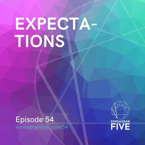 Expectations: What do we expect from ourselves and others as an Enneagram 5?