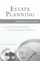 Estate Planning for Married Couples: The Legal Secrets You Need to Know to Protect Your Spouse and Your Family 0980064406 Book Cover