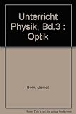  Band 3/I: Optik III/1 - Optische Geräte. Unterricht Physik