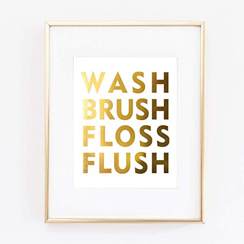 Wash Brush Floss Flush Gold Foil Typography Bathroom Housewarming Life Decor Print Wall Art Inspirational Motivation Quote poster 0430