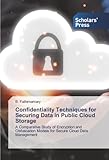 Confidentiality Techniques for Securing Data in Public Cloud Storage: A Comparative Study of Encryption and Obfuscation Models for Secure Cloud Data Management