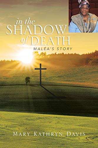 In The Shadow of Death: Maléa's Story