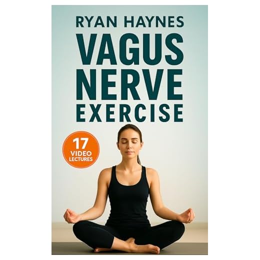 Daily Vagus Nerve Exercise: Train Your Vagus Nerve to Refurbish Your Brain and Your Body. Be Relieved of Anxiety and Depression with 14-Day Meal Plan for Your Wellness