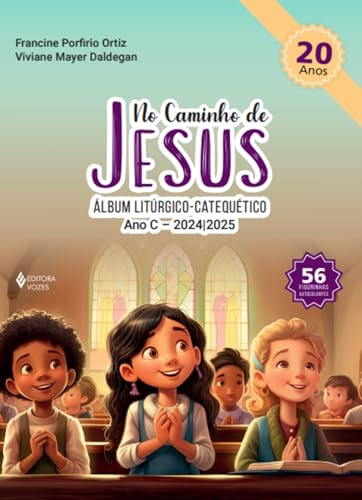 No caminho de Jesus - Ano C - 2024/2025: Álbum Litúrgico-Catequético