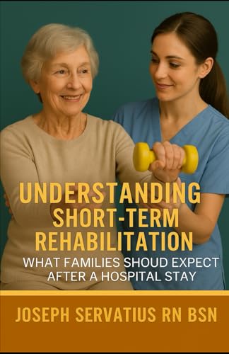 Understanding Short-Term Rehabilitation: What Families Should Expect After a Hospital