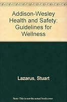 Addison-Wesley Health and Safety: Guidelines for Wellness 0201238810 Book Cover