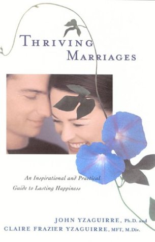 Thriving Marriages: An Inspirational and Practical Guide to Lasting Happiness