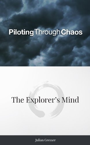 Piloting Through Chaos — The Explorer’s Mind