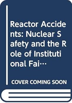 Paperback Reactor Accidents: Nuclear Safety and the Role of Institutional Failure Book