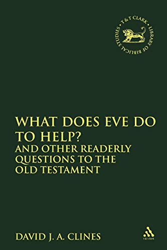 What Does Eve Do To Help?: And Other Readerly Questions to the Old Testament