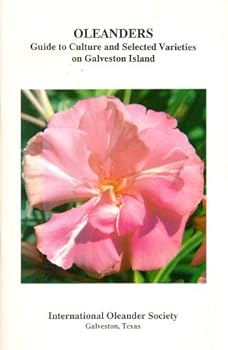 Paperback Oleanders: Guide to Culture and Selected Varieties on Galveston Island Book
