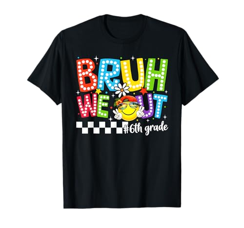 Last Day of School Bruh We Out 6th Grade Boy Girl Kid T-Shirt